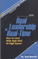 REAL LEADERSHIP IN REAL-TIME ~ How to Lead with High skill at High Speed 0964106558 Book Cover