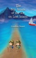 The Boy Scouts of the Air on Lost Island 1515389065 Book Cover
