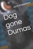 Dog gone Dumas 1732268479 Book Cover