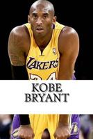 Kobe Bryant: A Biography 1983779903 Book Cover