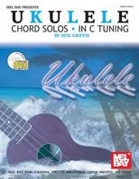 Mel Bay Ukulele Chord Solos in C Tuning 0786657715 Book Cover