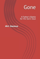 Gone: A Father's Battle for His Son's Soul B0FK9ZBRJ4 Book Cover