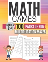 Math Games MULTIPLICATION MAZES 100 Pages of Fun Grades 2-4 1709155876 Book Cover