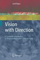 Vision with Direction: A Systematic Introduction to Image Processing and Computer Vision