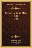 Nicolai IV Pont. Max. Vita (1766) 1104886014 Book Cover
