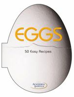 Eggs: 50 Easy Recipes 885440666X Book Cover