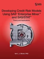 Developing Credit Risk Models Using SAS Enterprise Miner and SAS/STAT: Theory and Applications 1612906915 Book Cover
