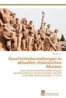 Geschichtsdarstellungen in Aktuellen Chinesischen Museen 3838135873 Book Cover