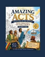 Amazing Acts: The Apostles' Adventures: Faith Miracles & The Early Church B0H37F623M Book Cover