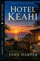 Hotel Keahi: Hotel Keahi Mystery Series B0HKLM3X71 Book Cover