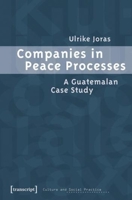 Companies in Peace Processes: A Guatemalan Case Study 3899426908 Book Cover