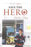 Save the Hero: Ardalia's Story 1684091128 Book Cover