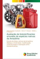 Avaliação de biolubrificantes oriundos de espécies nativas da Amazônia 6139628768 Book Cover