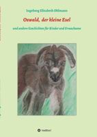 Oswald, der kleine Esel und andere Kindergeschichten: für Kinder und Erwachsene 3743937034 Book Cover