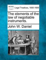 The Elements of the Law of Negotiable Instruments 124007719X Book Cover