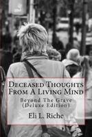 Deceased Thoughts from a Living Mind: Beyond the Grave (Deluxed Edition) 1478187220 Book Cover