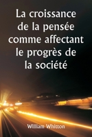 La croissance de la pensée comme affectant le progrès de la société 9357337814 Book Cover