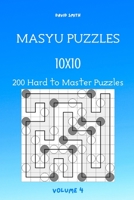 Masyu Puzzles - 200 Hard to Master Puzzles 10x10 vol.4 B08NDT3CL2 Book Cover