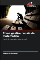 Come gestire l'ansia da matematica 6209118763 Book Cover