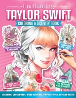 Enchanting Taylor Swift Coloring and Activity Book: Over 89 Awesome Taylor-Themed Activities: Coloring, Stickers, Cut-and-Paste, Word Puzzles, ... Girls, Women, and Music Fans of All Ages 1954392982 Book Cover