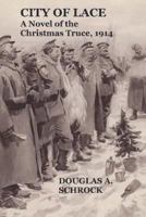 City of Lace: A Novel of the Christmas Truce, 1914 1792020236 Book Cover