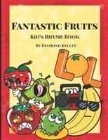 Fantastic Fruits: Kid's Rhyme Book B0851M1RF9 Book Cover