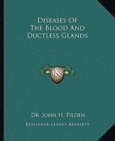 Diseases Of The Blood And Ductless Glands 1425326455 Book Cover