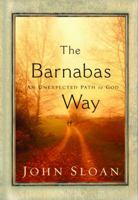 The Barnabas Way: An Unexpected Path to God 1578565758 Book Cover
