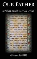 Our Father: A Prayer for Christian Living 1601910460 Book Cover