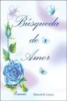 Busqueda de Amor: Poemas Por Amor B0BFVGRVSZ Book Cover