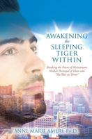 Awakening the Sleeping Tiger Within: Breaking the Power of Mainstream Media's Portrayal of Islam and "The War on Terror" 1533560838 Book Cover