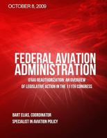 Federal Aviation Adminstration (Faa) Reauthorization: An Overview of Legislative Action in the 111th Congress 1499311443 Book Cover