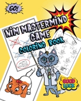 Nim Mastermind Game Coloring Book: Easy and Funny Game for Kids Age 4-8 Year Old, Coloring Book with Sweet Cats. B08QX75CNP Book Cover