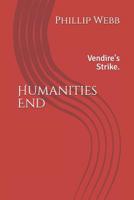 Humanities End: Vendire's Strike. 1081263385 Book Cover