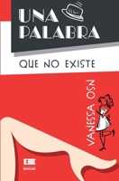 Una palabra que no existe (Spanish Edition) 6125160823 Book Cover
