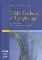 Foeldi's Textbook of Lymphology: For Physicians and Lymphedema Therapists 0723434468 Book Cover