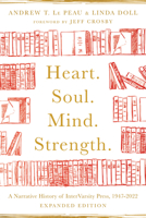 Heart. Soul. Mind. Strength.: A Narrative History of InterVarsity Press, 1947-2022 1514004178 Book Cover
