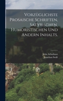 Vorzüglichste prosaische Schriften, satyrischen, humoristischen und andern Inhalts. 101784304X Book Cover