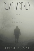 Complacency: One Man's Story B0C6XRTBCX Book Cover