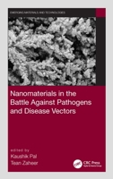 Nanomaterials in the Battle Against Pathogens and Disease Vectors 0367647834 Book Cover