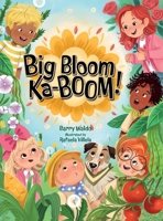 Big Bloom Ka-BOOM! 1968239081 Book Cover