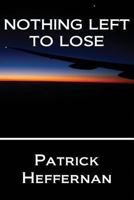 Nothing Left to Lose 1493704354 Book Cover