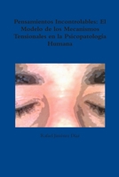 Pensamientos incontrolables: El modelo de los mecanismos tensionales en la psicopatología humana 1291434488 Book Cover