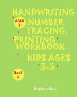 *HANDWRITING:NUMBER TRACING*PRINTING WORKBOOK,*Kids*AGES 3-5"*": "*"HANDWRITING:NUMBER TRACING*PRINTING WORKBOOK,*FOR Kids*AGES 3-5"*" (Handwriting Number Tracing Book 5) (Volume 5) 1976014875 Book Cover