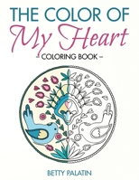 The Color of My Heart: A Coloring Book for Adults & Children Inspired by Slovak Folk Art 1540704432 Book Cover