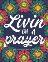 Livin on a Prayer: Bible Verse Coloring Book for Adults B0BVCXMKXH Book Cover
