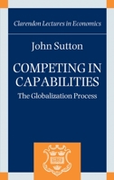 Competing in Capabilities: The Globalization Process 0199274533 Book Cover