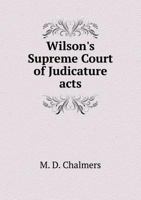 Wilson's Supreme Court of Judicature Acts 5518563191 Book Cover