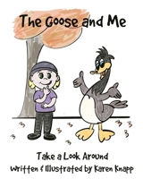 The Goose and Me: Take a Look Around B09LY2SHZB Book Cover