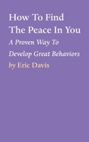 How To Find The Peace In You 1649697821 Book Cover
